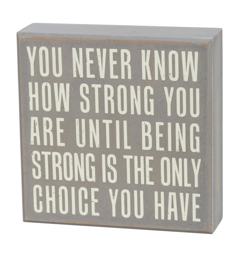 Box Sign - Being Strong